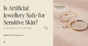 Artificial jewellery for sensitive skin guide